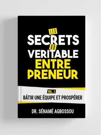 Les Secrets du Véritable Entrepreneur